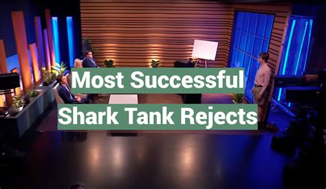 Most Successful Shark Tank Rejects Sharktankwiki