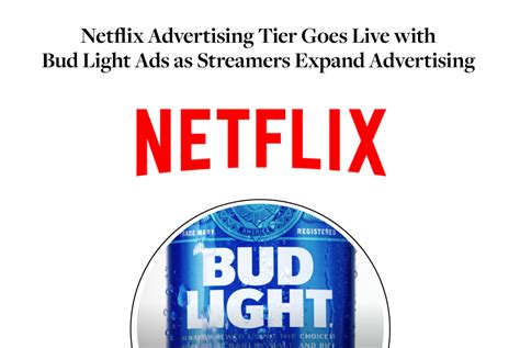 News Netflix Advertising Tier Goes Live With Bud Light Ads As