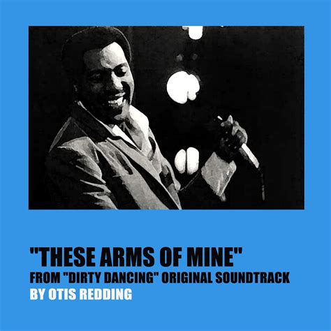 Otis Redding These Arms Of Mine By