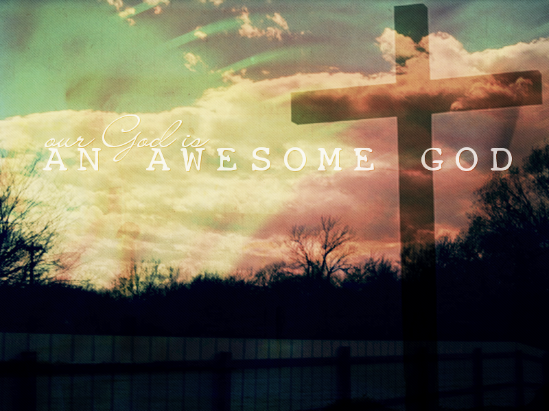 Our God Is An Awesome God Pictures Photos And Images For Facebook