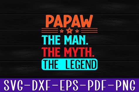 Papaw The Man The Myth The Legend Graphic By Zoomksvg Creative Fabrica