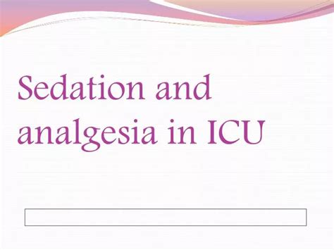 Ppt Sedation And Analgesia In Icu Powerpoint Presentation Free