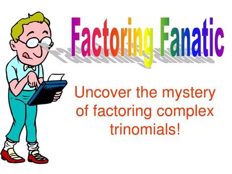 Ppt Uncover The Mystery Of Factoring Complex Trinomials Powerpoint Presentation Id 326725