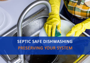 Septic Safe Dishwashing Tips Advanced Septic Services Dishwasher