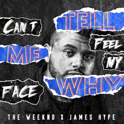 Stream Tell Me Why Vs I Can T Feel My Face James Hype Vs The Weeknd