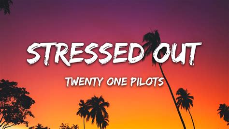 Stressed Out By Twenty One Pilots Wish We Could Turn Back Time To