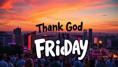 Thank God Its Friday Wallpaper Wallpapersafari