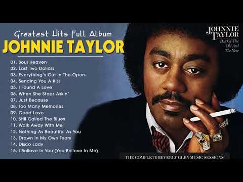 The Best Of Johnnie Taylor Johnnie Taylor Greatest Hits Johnnie