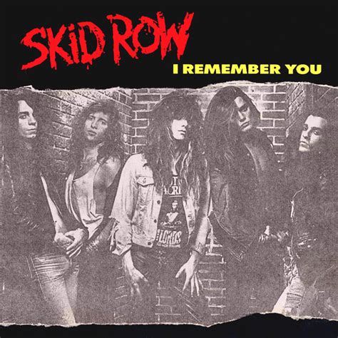 The Story And Meaning Of The Song I Remember You Skid Row