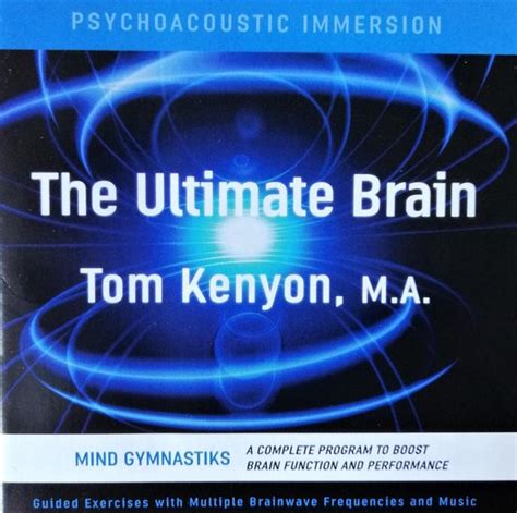 The Ultimate Brain Mind Gymnastiks Tom Kenyon Tom Kenyon Cd