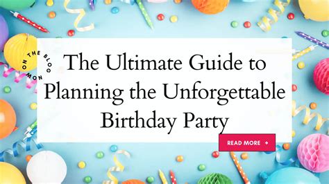 The Ultimate Guide To Planning The Unforgettable Birthday Party That