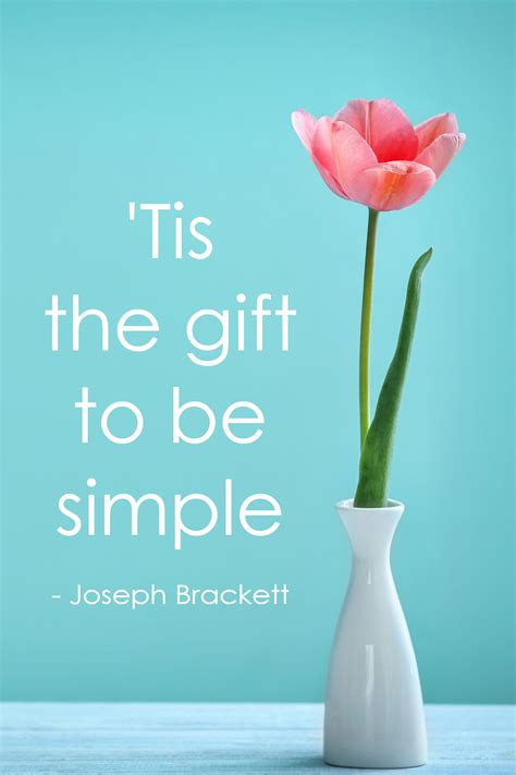 Tis A Gift To Be Simple Inspirational A Great Message For These Times