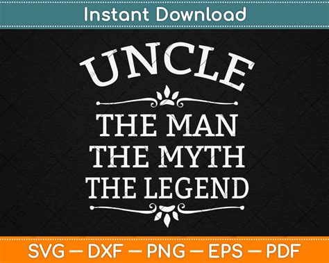 Uncle The Man The Myth The Legend Svg Png Dxf Digital Cut Files Instant