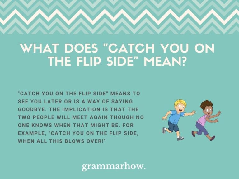 Understanding The Phrase Catch You On The Flip Side Meaning Examples