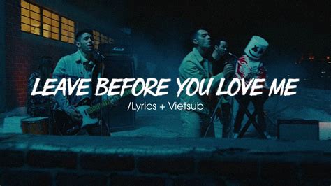 Vietsub Lyrics Leave Before You Love Me Marshmello X Jonas