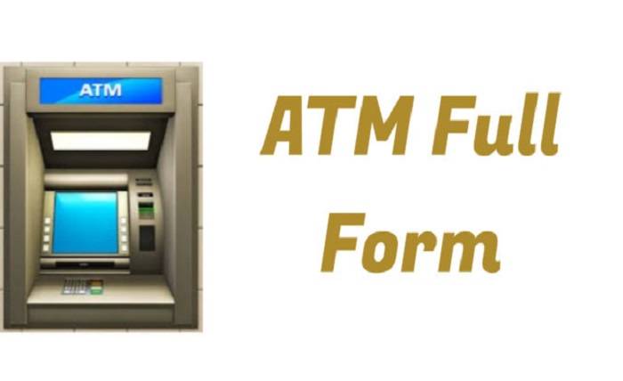 What Is The Full Form Of Atm Detail Info Of Atm