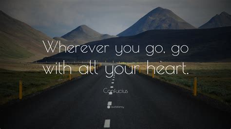 Wherever You Go Go With All Your Heart