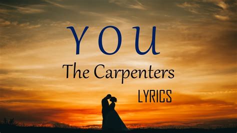 You Carpenters Lyrics Video Youtube