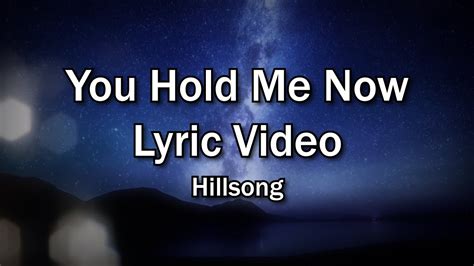 You Hold Me Now Hillsong Church And Home Worship Lyrics Video Christian Home Worship Youtube