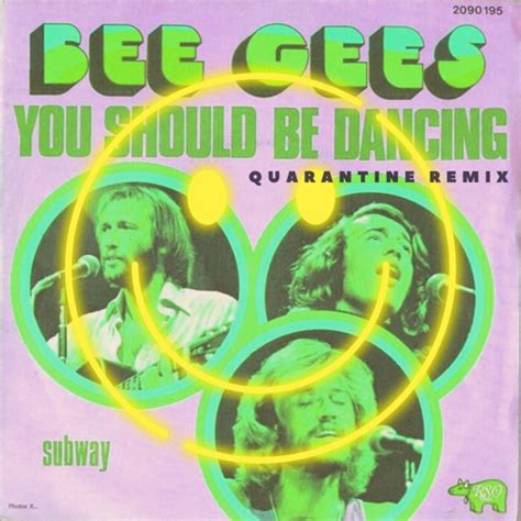 You Should Be Dancing Quarantine Remix By Beegees Free Download On