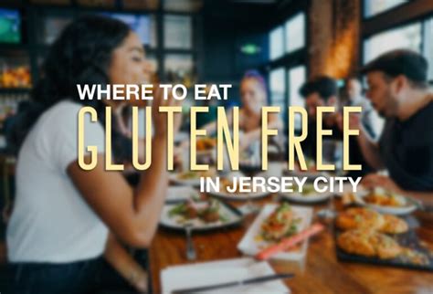 Your Guide To Gluten Free Options In Jersey City Everything Jersey City