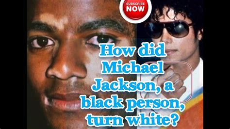 Your Way To Success How Did Michael Jackson A Black Person Turn White