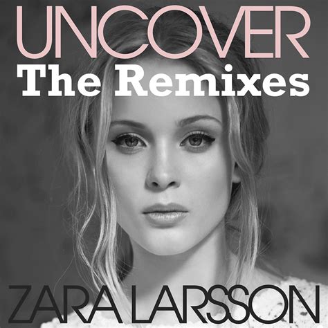 Zara Larsson Uncover Lyrics Genius Lyrics